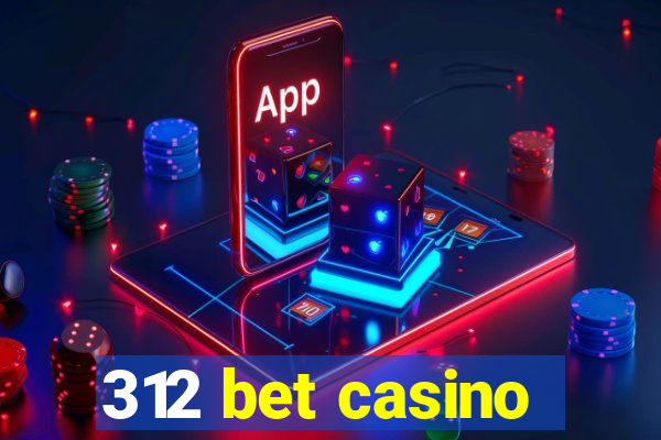 312 bet casino